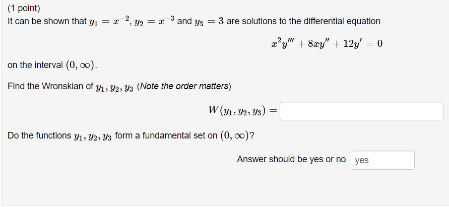 1 Point It Can Be Shown That Y X 1 Y X And Y3 3 Are Solutions To The Differential Equation On The Interval 1