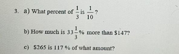 3 A What Percent Of Is 3 10 33 1 More Than 147 3 C 265 Is 117 Of What Amount B How Much Is 33 1