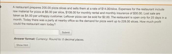 A Restaurant Prepares 200 00 Pizza Slices And Sells Them At A Rate Of 14 00 Slice Expenses For The Restaurant Include 1
