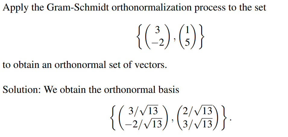 Apply The Gram Schmidt Orthonormalization Process To The Set 3 2 To Obtain An Orthonormal Set Of Vectors Solut 1
