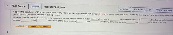 8 0 93 Points Details Useestat4 19 E 013 Practice Another My Notes Ask Your Teacher Suppose The Population Of Iq S 1