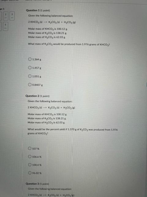 Question 1 1 Point Given The Following Balanced Equation 2 Khco S K Co S H Co E Molar Mass Of Khco Is 100 1