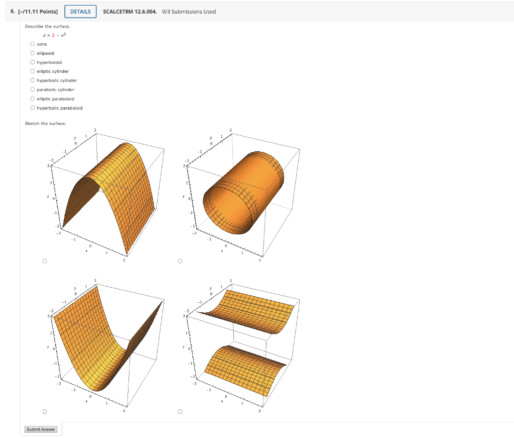6 11 11 Points Details Describe The Surface Z 2 X O Cone O Ellipsoid Ohyperboloid O Elliptic Cylinder Ohyperbolic 1