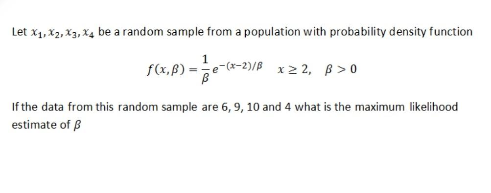 Let X1 X2 X3 X4 Be A Random Sample From A Population With Probability Density Function F X Ss 1 E X 2 B X2 B 0 B 1