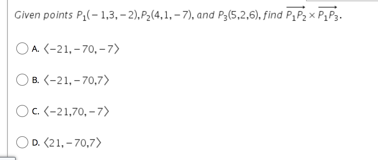 Given Points P 1 3 2 P 4 1 7 And P3 5 2 6 Find P P X P P3 A 21 70 7 Ob 21 70 7 Oc 21 70 7 1
