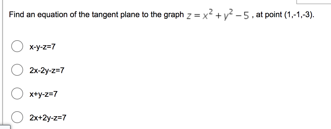 Find An Equation Of The Tangent Plane To The Graph Z X Y 5 At Point 1 1 3 X Y Z 7 2x 2y Z 7 X Y Z 7 2x 2y 1