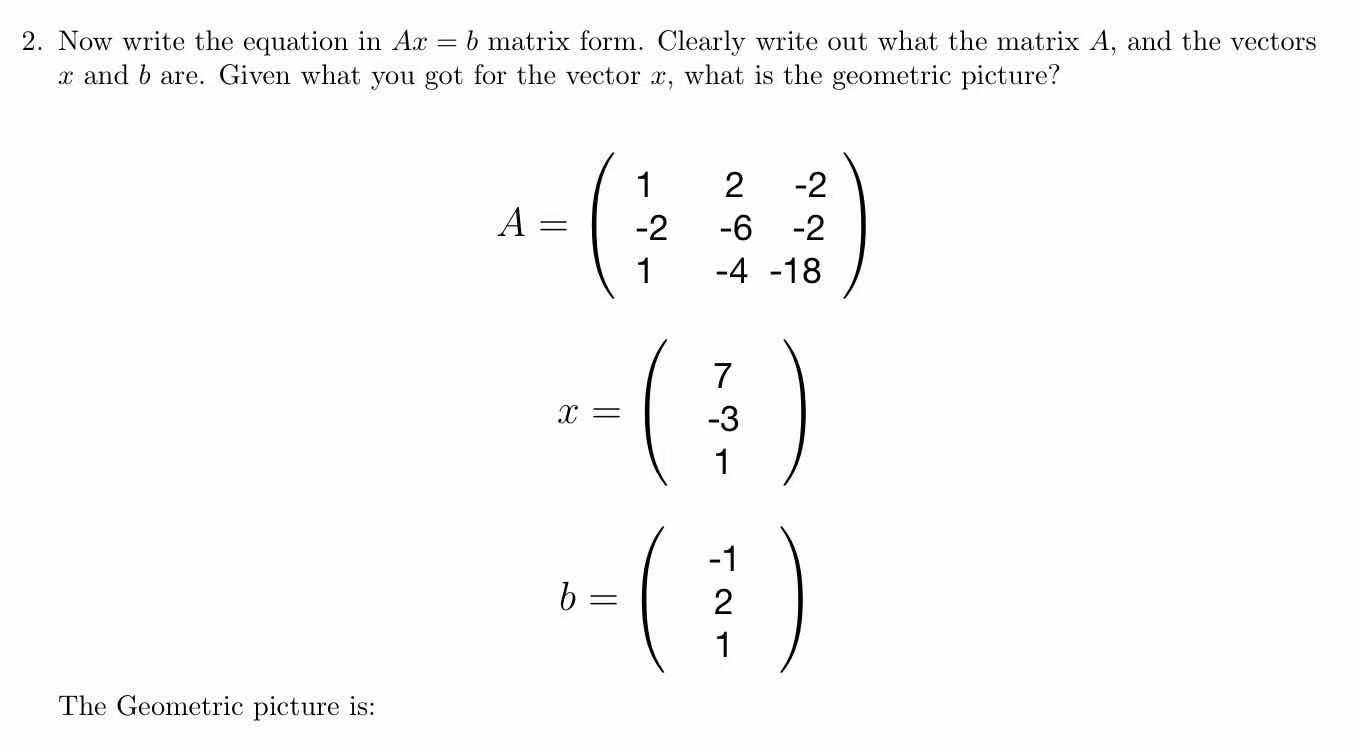 2 Now Write The Equation In Ax B Matrix Form Clearly Write Out What The Matrix A And The Vectors X And B Are Given 1
