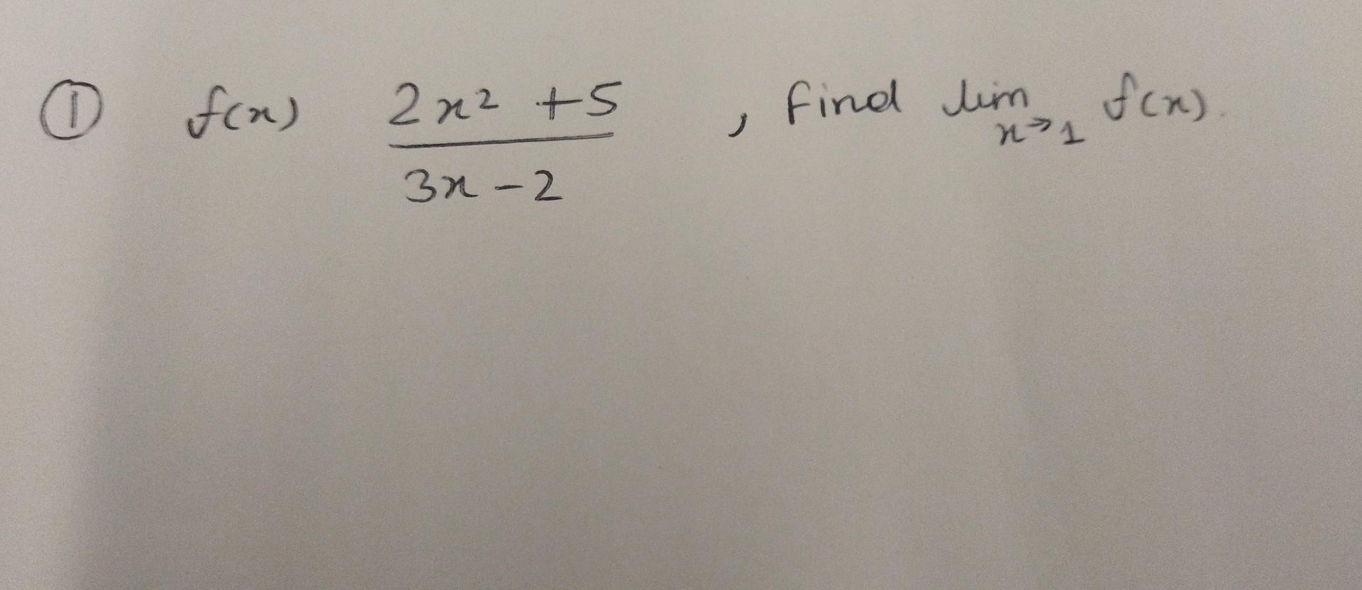 F X 2x 5 3x 2 Find Lim F X X 1 1