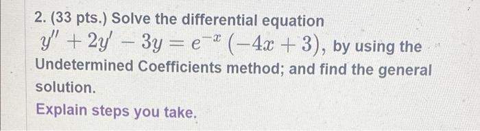 2 33 Pts Solve The Differential Equation Y 2y 3y E 4x 3 By Using The Undetermined Coefficients Method 1