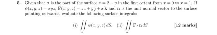 5 Given That Is The Part Of The Surface Z 2 Y In The First Octant From Z 0 To Z 1 If X Y Z Xyz F X Y Z 1