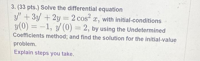 3 33 Pts Solve The Differential Equation Y 3y 2y 2 Cos X With Initial Conditions Y 0 1 Y 0 2 By U 2