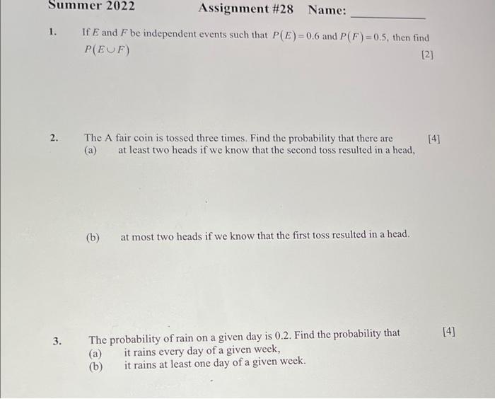 Summer 2022 Assignment 28 Name 1 Ife And F Be Independent Events Such That P E 0 6 And P F 0 5 Then Find P Euf 1