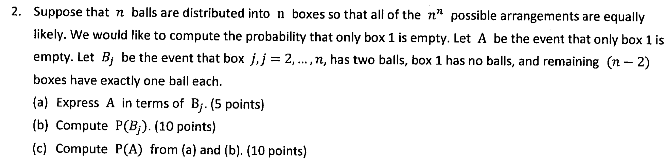2 Suppose That N Balls Are Distributed Into N Boxes So That All Of The Na Possible Arrangements Are Equally Likely We 1