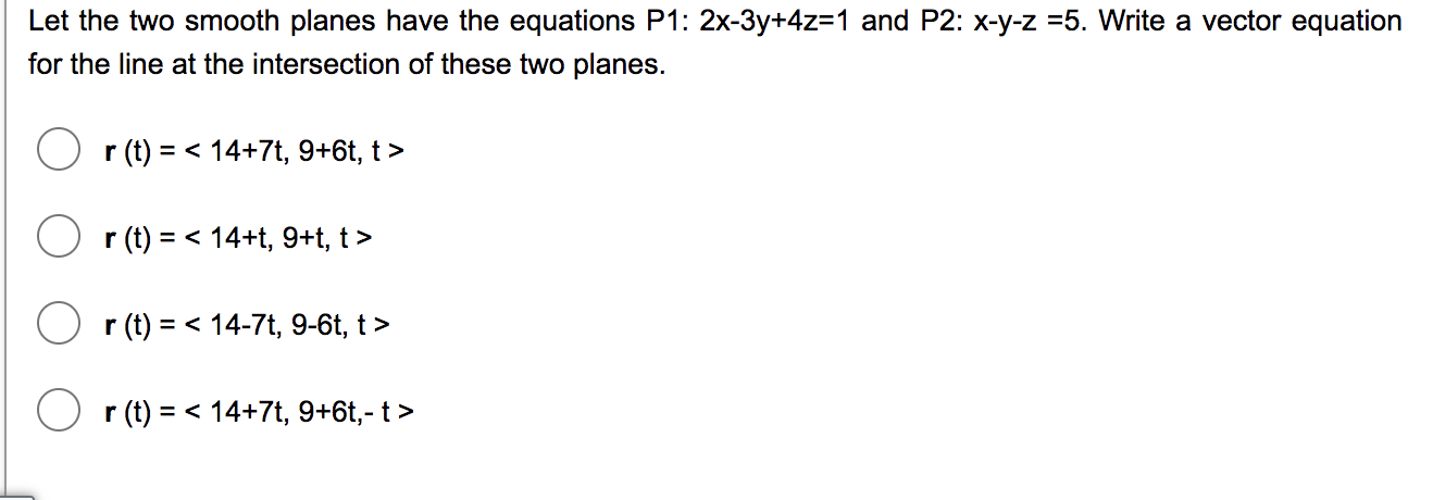 Let The Two Smooth Planes Have The Equations P1 2x 3y 4z 1 And P2 X Y Z 5 Write A Vector Equation For The Line At Th 1