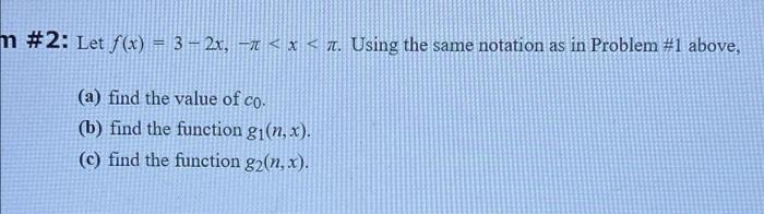 M 2 Let F X 3 2x X 7 Using The Same Notation As In Problem 1 Above A Find The Value Of Co B Find T 1