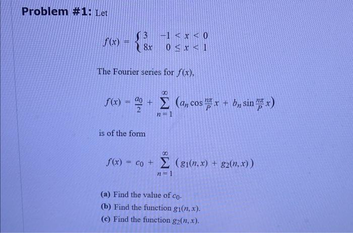 Problem 3 Expand The Following Function In A Cosine Series 9 8 X 1 4 1 X 1 9 1 X 8 F X And Then U 3
