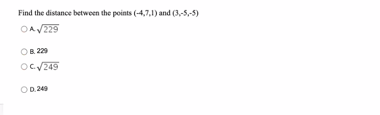 Find The Distance Between The Points 4 7 1 And 3 5 5 O A 229 B 229 Oc 249 D 249 1