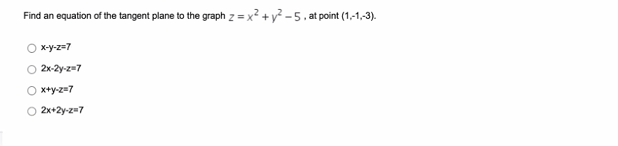 Find An Equation Of The Tangent Plane To The Graph Z X Y 5 At Point 1 1 3 X Y Z 7 2x 2y Z 7 X Y Z 7 2x 2y Z 1