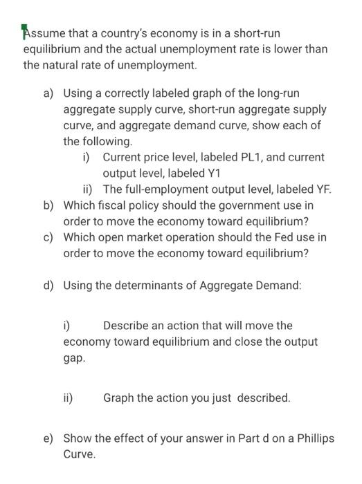 Assume That A Country S Economy Is In A Short Run Equilibrium And The Actual Unemployment Rate Is Lower Than The Natural 2