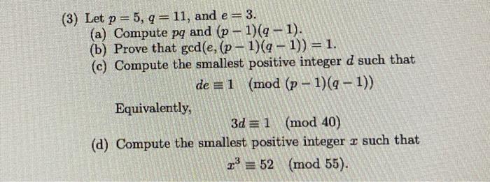 3 Let P 5 Q 11 And E 3 A Compute Pq And P 1 G 1 B Prove That Gcd E P 1 Q 1 1 C Compute The 1