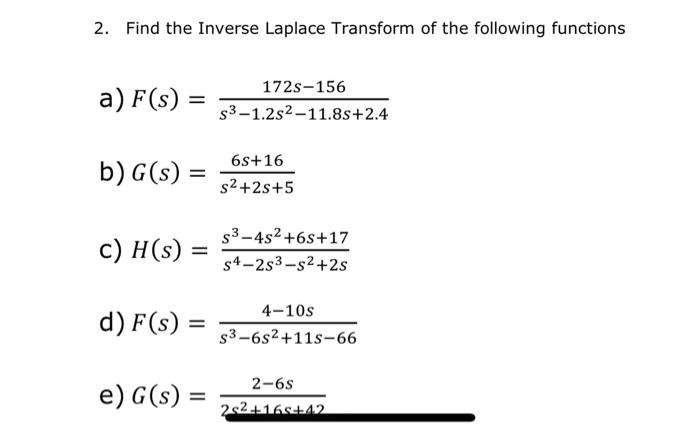 2 Find The Inverse Laplace Transform Of The Following Functions 172s 156 A F S S3 1 2s 11 8s 2 4 B G S C H 1
