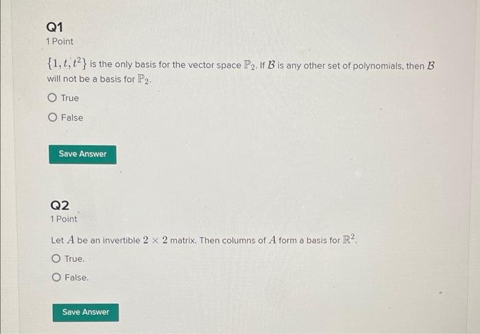 Q1 1 Point 1 T T Is The Only Basis For The Vector Space P2 If B Is Any Other Set Of Polynomials Then 1b3 Will Not 1