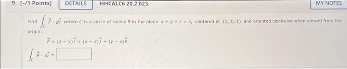 3 0 3 Points Previous Answers Let F 8x Y X 9y And C Be The Circle Of Radius 12 Centered At The Origin A 2