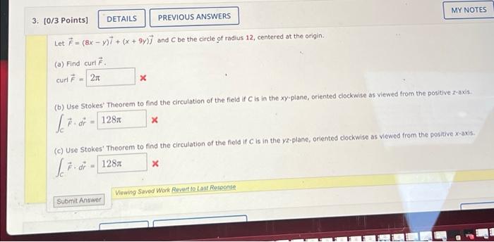 3 0 3 Points Previous Answers Let F 8x Y X 9y And C Be The Circle Of Radius 12 Centered At The Origin A 3