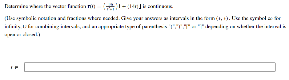 Determine Where The Vector Function R T 14 I 147 J Is Continuous Use Symbolic Notation And Fractions Where Nee 1