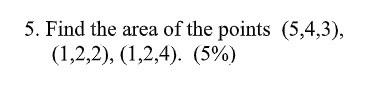 5 Find The Area Of The Points 5 4 3 1 2 2 1 2 4 5 1