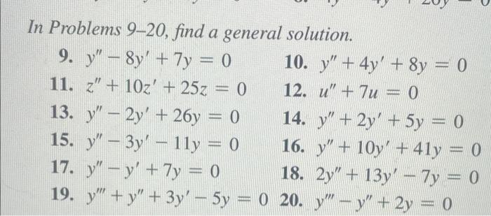 D In Problems 9 20 Find A General Solution 9 Y 8y 7y 0 11 Z 10z 25z 0 13 Y 2y 26y 0 15 Y 3y 1