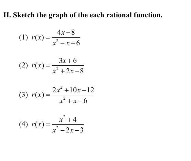 Ii Sketch The Graph Of The Each Rational Function 1 R X 2 R X 3 R X 4 R X 4x 8 X X 6 3x 6 X 2x 8 1
