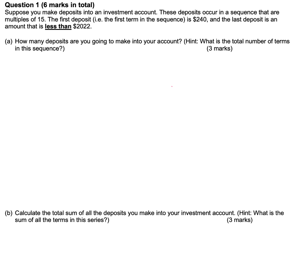 Question 1 6 Marks In Total Suppose You Make Deposits Into An Investment Account These Deposits Occur In A Sequence T 1