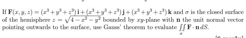 If F X Y Z X Y Z I X Y Z J X Y 2 K And O Is The Closed Surface Of The Hemisphere Z 4 X 1