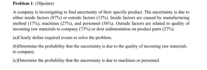 Problem 1 30points A Company Is Investigating To Find Uncertainty Of Their Specific Product The Uncertainty Is Due T 1