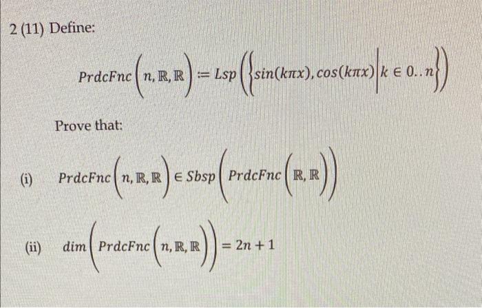 2 11 Define I Ii Prdcfnc N R R Rr Cap Lsp Prove That P Sin Kx Cos Krx K E 0 N Prdcfnc N R Re Sbsp 1