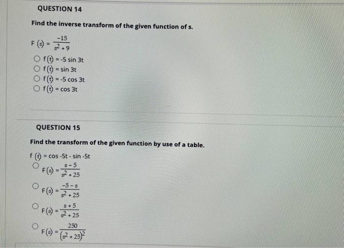 Question 14 Find The Inverse Transform Of The Given Function Of S F O O 15 2 9 F T Sin 3t 5 Sin 3t Question 1 1