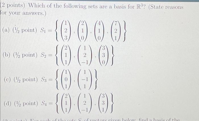 2 Points Which Of The Following Sets Are A Basis For R State Reasons For Your Answers A Point S 0 0 0 0 1