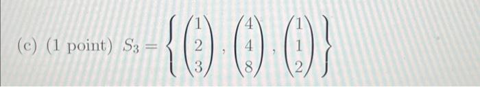 2 2 Points For Each Of The Sets S Of Vectors Given Below Find A Basis Of The Vector Space Span S And State Its Di 2