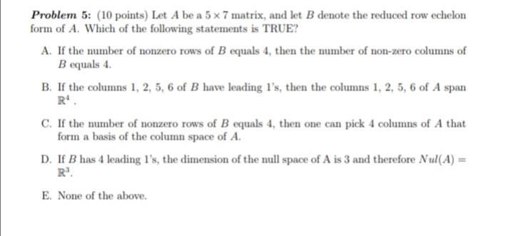 Problem 5 10 Points Let A Be A 5 X 7 Matrix And Let B Denote The Reduced Row Echelon Form Of A Which Of The Followi 1