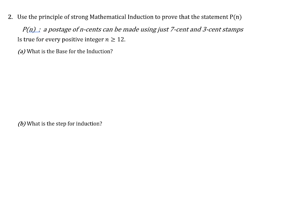 2 Use The Principle Of Strong Mathematical Induction To Prove That The Statement P N P N A Postage Of N Cents Can Be 1