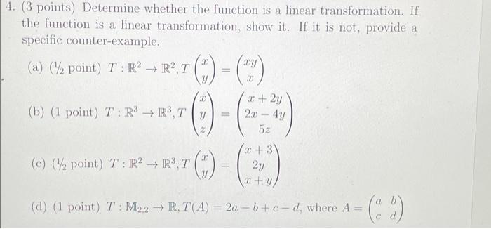 4 3 Points Determine Whether The Function Is A Linear Transformation If The Function Is A Linear Transformation Sho 1