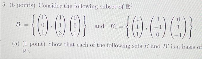 5 5 Points Consider The Following Subset Of R 0 00 0 0 3 A 1 Point Show That Each Of The Followin 1