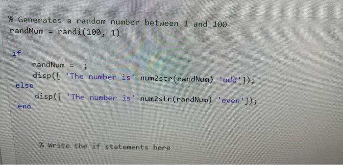 3 If Statements The Code In The File Generates A Random Integer Between 1 And 100 Write An If Statement To Determine 2