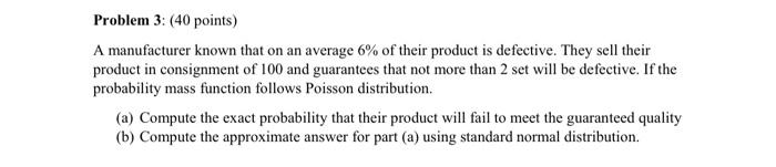 Problem 3 40 Points A Manufacturer Known That On An Average 6 Of Their Product Is Defective They Sell Their Product 1