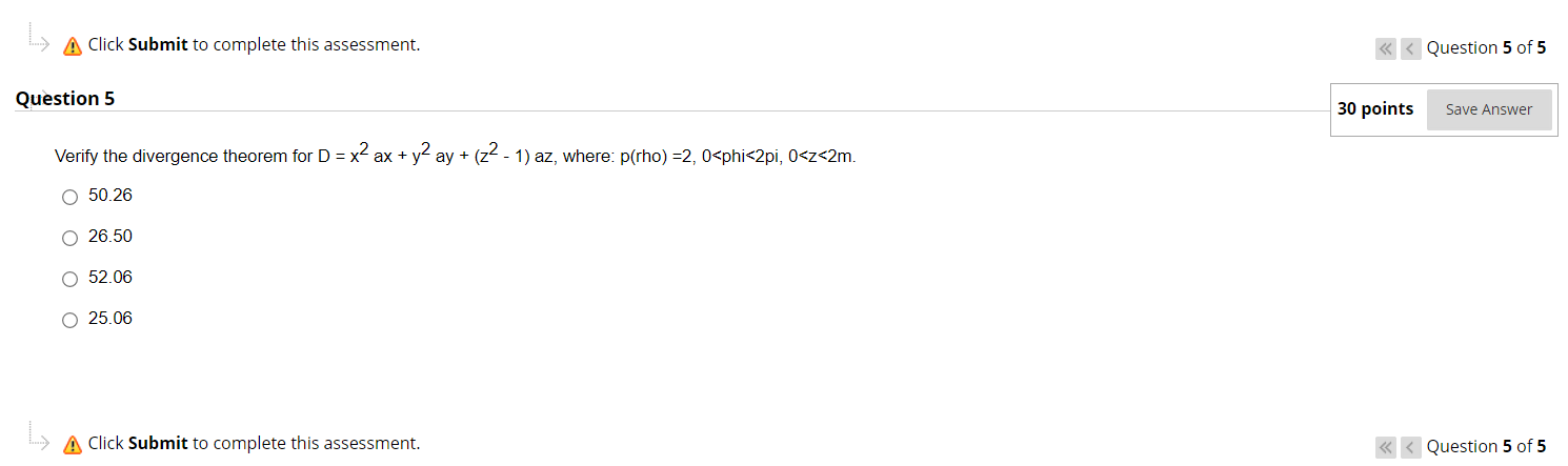A Click Submit To Complete This Assessment Question 5 Verify The Divergence Theorem For D X Ax X Y Ay Z 1 1