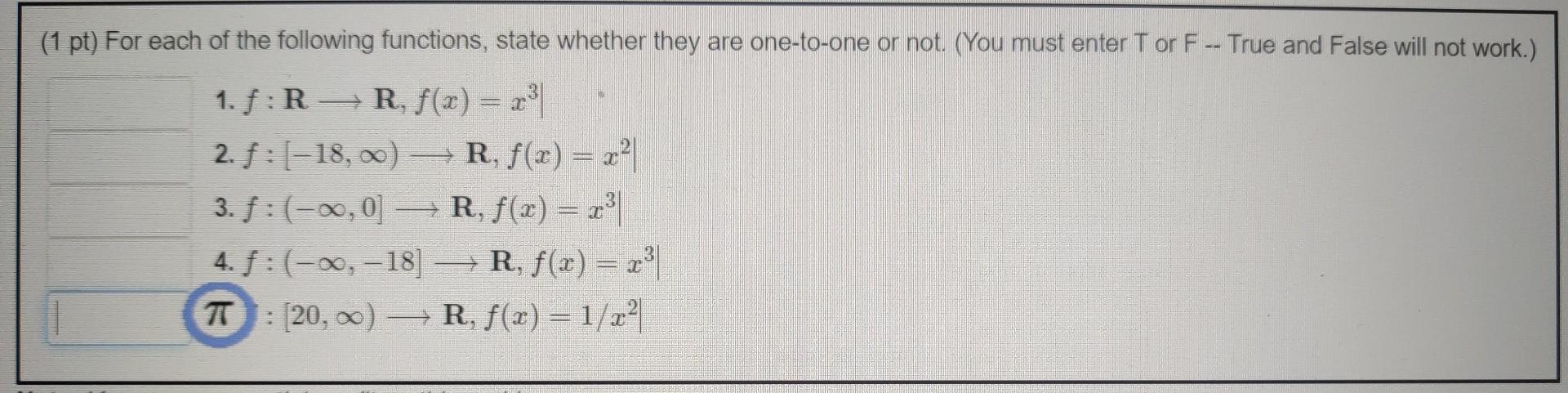 1 Pt For Each Of The Following Functions State Whether They Are One To One Or Not You Must Enter T Or F True And 1
