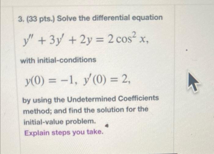 3 33 Pts Solve The Differential Equation Y 3y 2y 2 Cos X With Initial Conditions Y 0 1 Y 0 2 By U 1