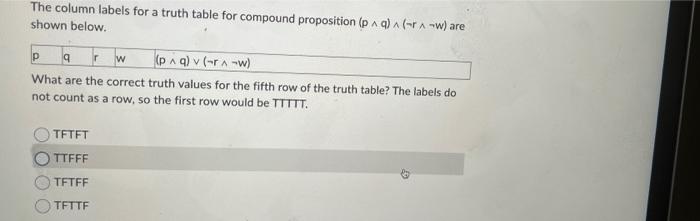 P T Q T Select The Correct Truth Value For The Propositions Pvq And Peq Opvq True And Peq True Opvq True And Peq 4