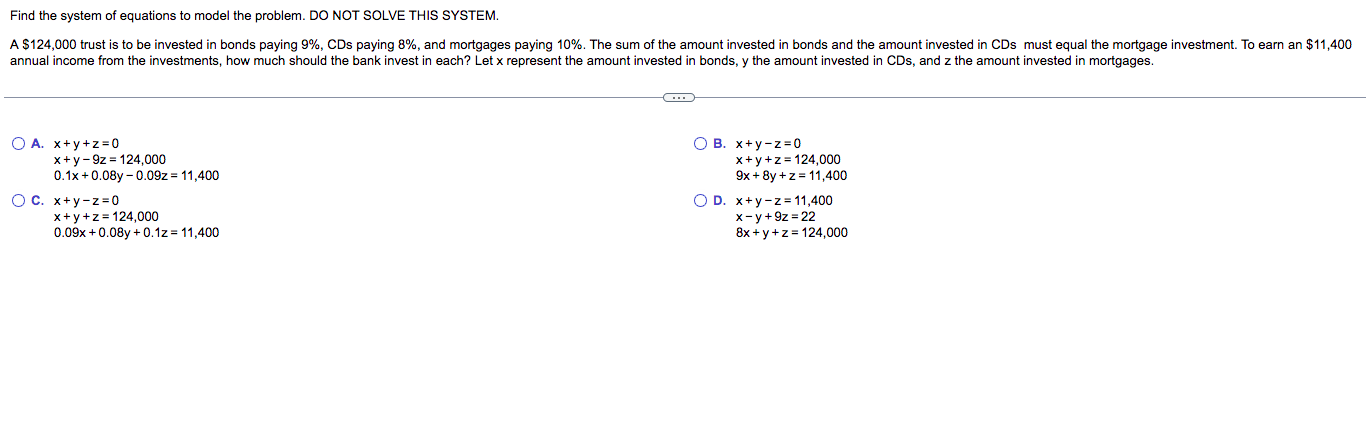 Find The System Of Equations To Model The Problem Do Not Solve This System A 124 000 Trust Is To Be Invested In Bonds 1